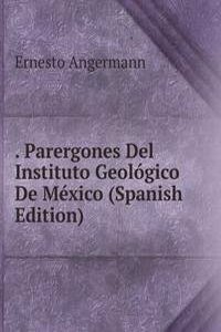 . Parergones Del Instituto Geologico De Mexico (Spanish Edition)