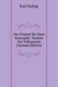 Das Priamel Bis Hans Rosenplut: Studien Zur Volkspoesie (German Edition)