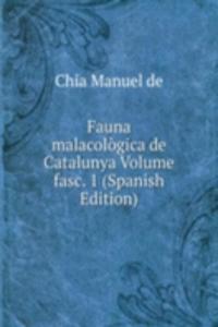 Fauna malacologica de Catalunya Volume fasc. 1 (Spanish Edition)
