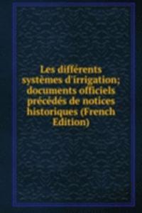 Les differents systemes d'irrigation; documents officiels precedes de notices historiques (French Edition)