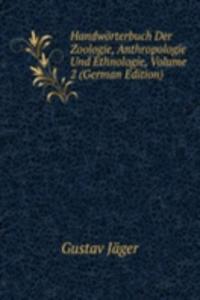 Handworterbuch Der Zoologie, Anthropologie Und Ethnologie, Volume 2 (German Edition)