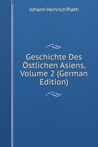 Geschichte Des Ostlichen Asiens, Volume 2 (German Edition)