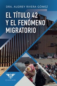 título 42 y el fenómeno migratorio