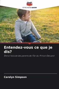 Entendez-vous ce que je dis?