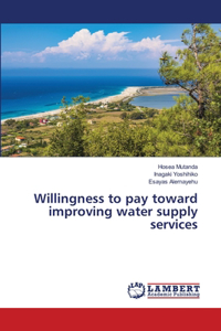 Willingness to pay toward improving water supply services