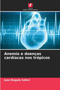 Anemia e doenças cardíacas nos trópicos