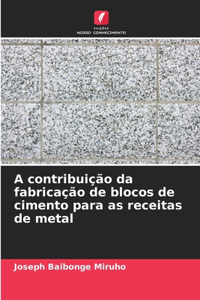 A contribuição da fabricação de blocos de cimento para as receitas de metal