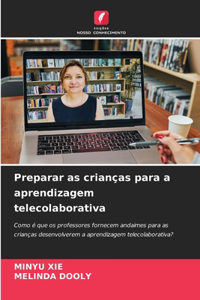 Preparar as crianças para a aprendizagem telecolaborativa