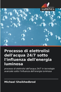 Processo di elettrolisi dell'acqua 24/7 sotto l'influenza dell'energia luminosa