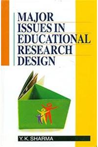 Major Issues in Educational Research Design