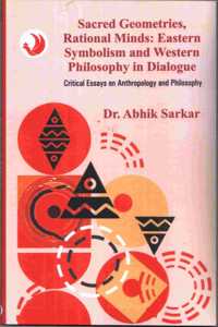 Sacred Geometries,Rational Minds,Eastern Symbolism and Western Philosophy in Dialogue-Dr Abhik Sarkar-Book-Paperback