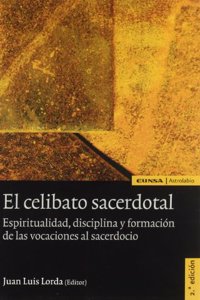 El celibato sacerdotal: espiritualidad, disciplina y formacion de las vocaciones al sacerdocio