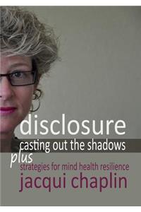 Disclosure: Casting Out the Shadows