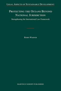 Protecting the Oceans Beyond National Jurisdiction