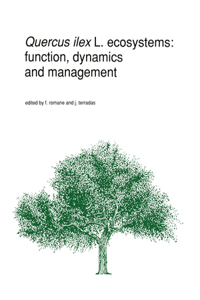 Quercus Ilex L. Ecosystems: Function, Dynamics and Management