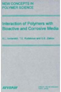 Interactions of Polymers with Bioactive and Corrosive Media