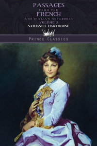 Passages from The French And Italian Notebooks, Volume 2
