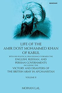 Life of the Amir Dost Mohammed Khan of Kabul (vol. II)