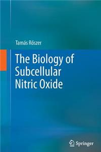 Biology of Subcellular Nitric Oxide