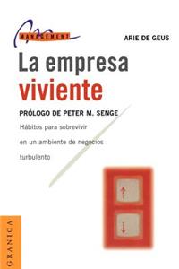 La Empresa Viviente: Habitos Para Sobrevivir En Un Ambiente de Negocios Turbulento