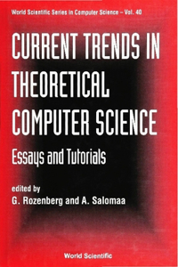 Current Trends in Theoretical Computer Science: Essays and Tutorials