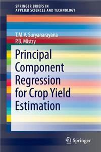 Principal Component Regression for Crop Yield Estimation