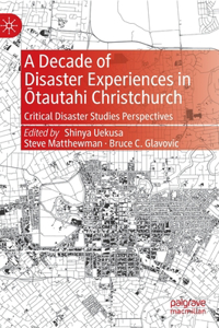 Decade of Disaster Experiences in Ōtautahi Christchurch