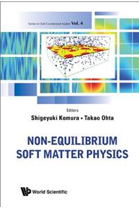 Non-Equilibrium Soft Matter Physics