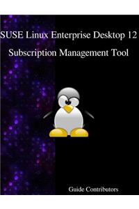 SUSE Linux Enterprise Desktop 12 - Subscription Management Tool