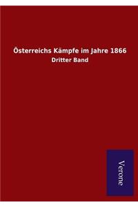 Österreichs Kämpfe im Jahre 1866