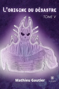 L'origine du désastre