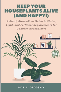 Keeping Houseplants Alive (and Happy!)