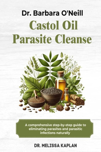 Dr. Barbara O'Neill Castor Oil Parasite Cleanse