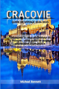 Cracovie Guide de Voyage 2024-2025