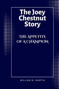 Appetite of a Champion: The Joey Chestnut Story