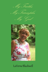My Truths, My Triumphs, My God
