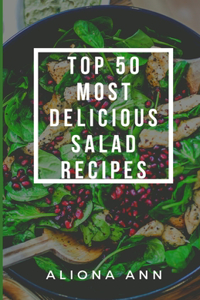 Top 50 Most Delicious Salad Recipes