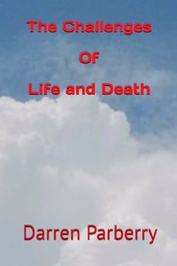 Challenges of Life and Death