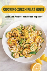 Cooking Zucchini At Home