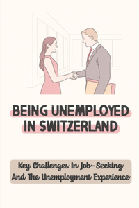 Being Unemployed In Switzerland