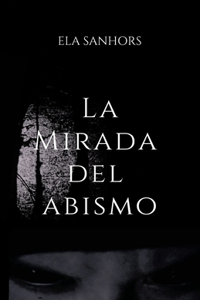 La Mirada Del Abismo