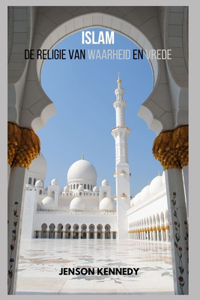 Islam De Religie Van Waarheid En Vrede