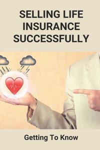 Selling Life Insurance Successfully