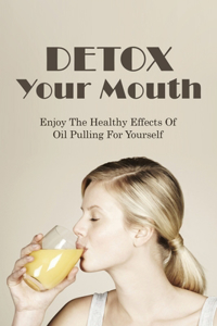Detox Your Mouth