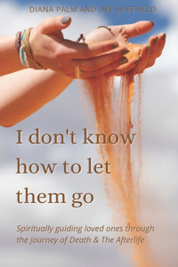I don't know how to let them go