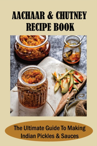 Aachaar & Chutney Recipe Book