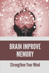 Brain Improve Memory