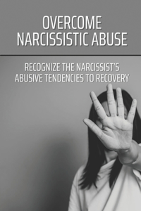 Overcome Narcissistic Abuse