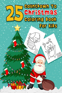 25 Countdown To Christmas Coloring Book For Kids