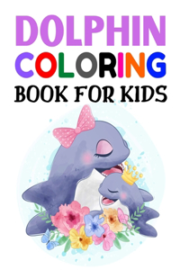 Dolphin Coloring Book for Kids.